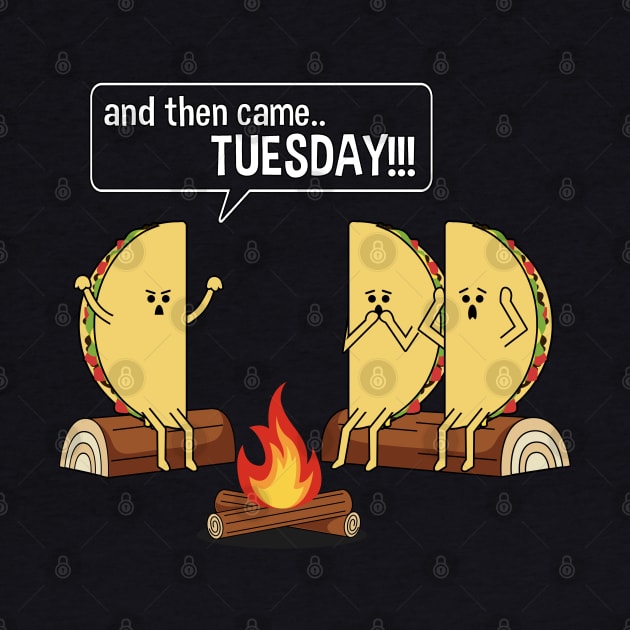 Taco Tells Scary Campfire Story About Tuesdays Funny Graphic by SassySoClassy